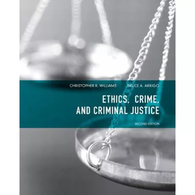 Ethics, Crime, and Criminal Justice