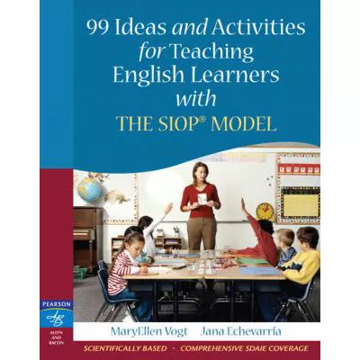 99 Ideas &amp; Activities for Tchg Engl Learners with SIOP Model