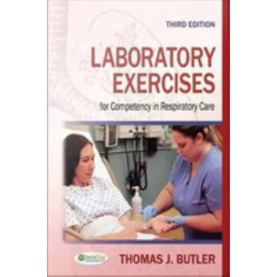 Laboratory Exercises for Competency in Respiratory Care