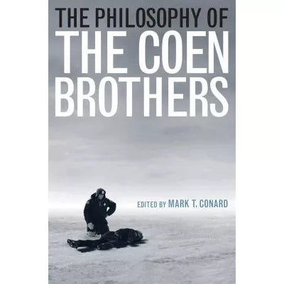 The Philosophy of the Coen Brothers
