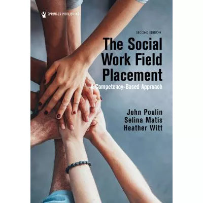 The Social Work Field Placement : A Competency-Based Approach