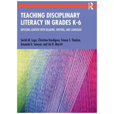 Teaching Disciplinary Literacy in Grades K-6