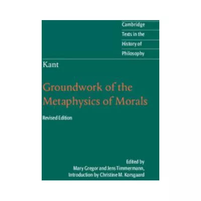 Groundwork of Metaphysics of Morals