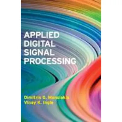 Applied Digital Signal Processing : Theory and Practice
