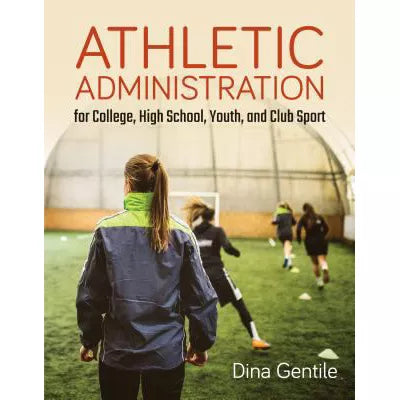 Athletic Administration for College, High School, Youth, and Club Sport