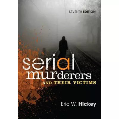 Serial Murderers and Their Victims