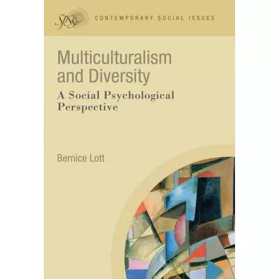 Multiculturalism and Diversity : A Social Psychological Perspective