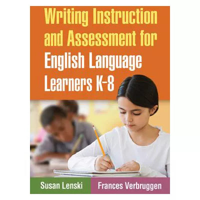 Writing Instruction & Assessment for English Language Learners K-8