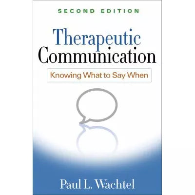 Therapeutic Communication : Knowing What to Say When